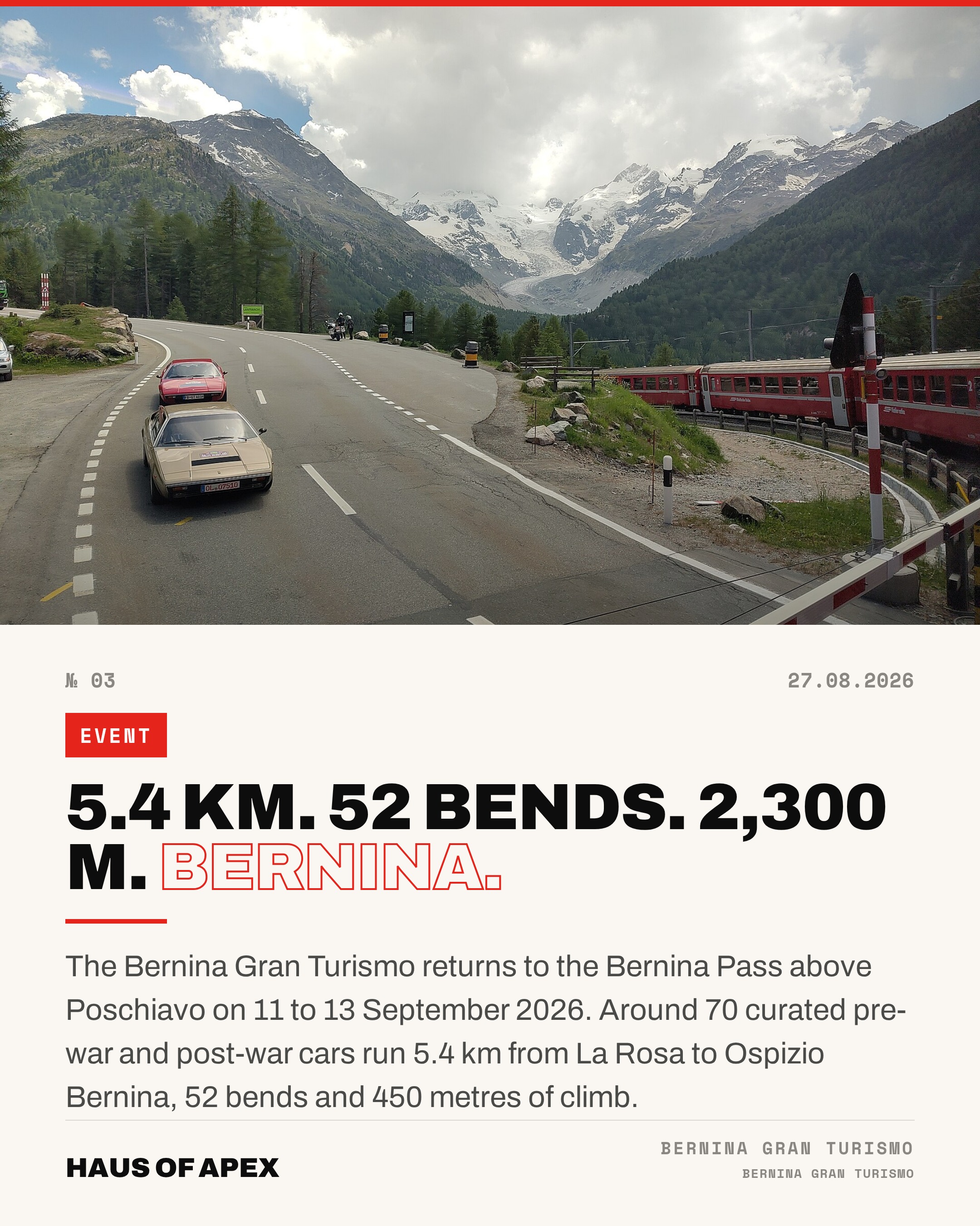 5.4 KM. 52 Bends. 2,300 M. Bernina.